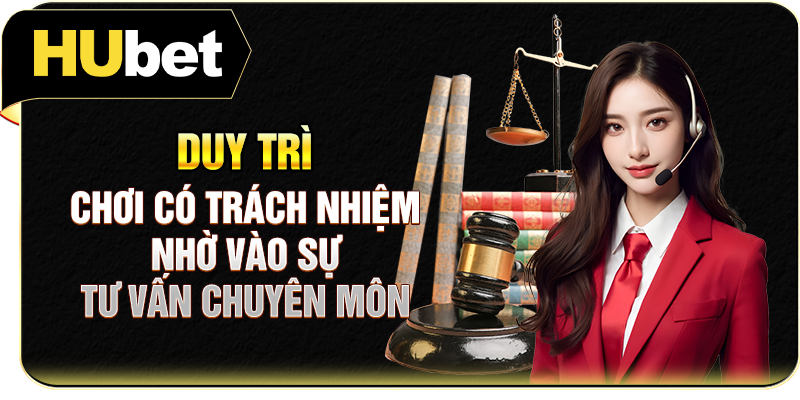 Duy trì chơi có trách nhiệm nhờ vào sự tư vấn chuyên môn