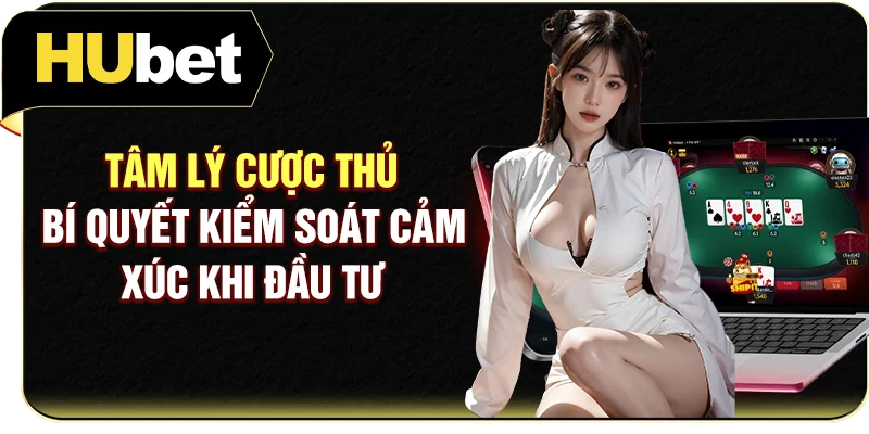 Tâm Lý Cược Thủ - Bí Quyết Kiểm Soát Cảm Xúc Khi Đầu Tư